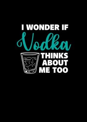 I Wonder If Vodka Thinks