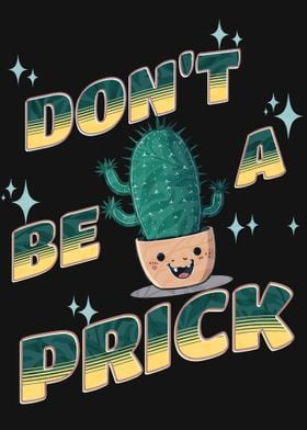 Dont Be a Prick Poster