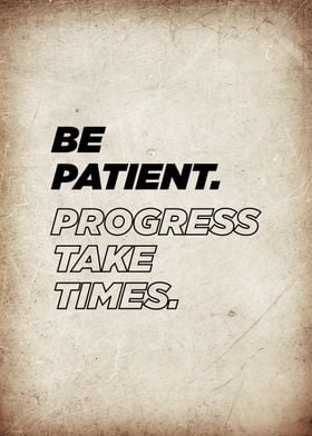 be patient