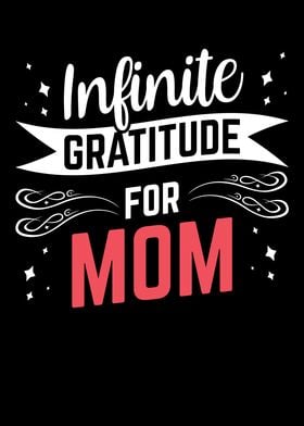 Infinite gratitude for mom