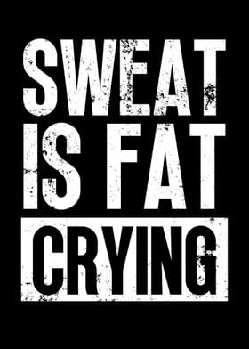 Sweat is fat crying