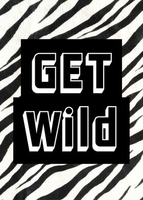 Get Wild Zebra Black Text