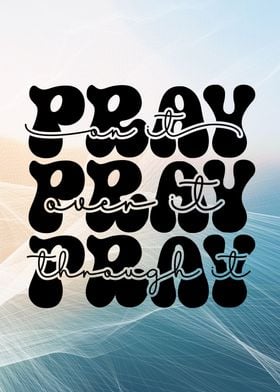 Pray On it Christian Quote