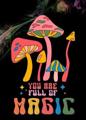 You Are Full of Magic