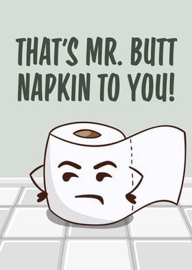 Mr Butt Napkin To You
