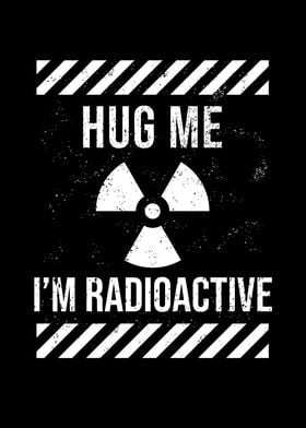 Hug Me IM Radioactive