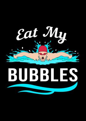 Eat My Bubbles