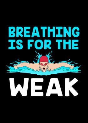 Breathing Is For The Weak