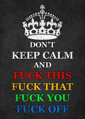 Dont Keep Calm FUCK