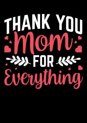 Thank you mom for everythi