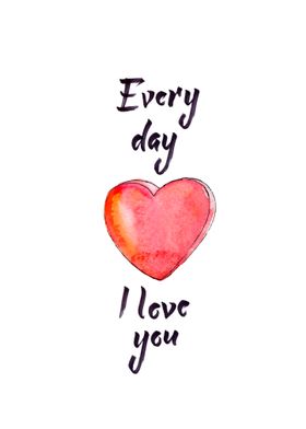 Every day I love you