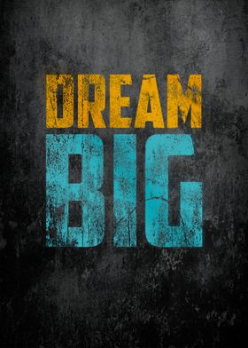 Dream Big