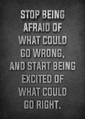 Stop Being Afraid