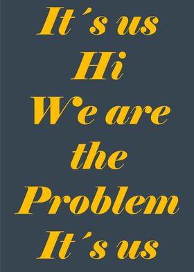 Its Us We are the problem