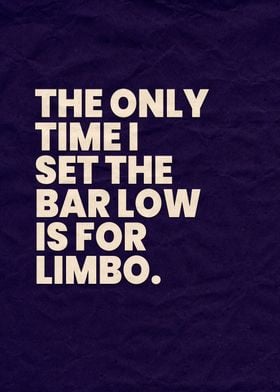 the bar low