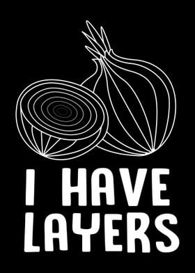 Onion I Have Layers