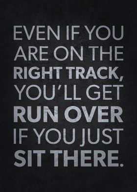 Even if On The Right Track