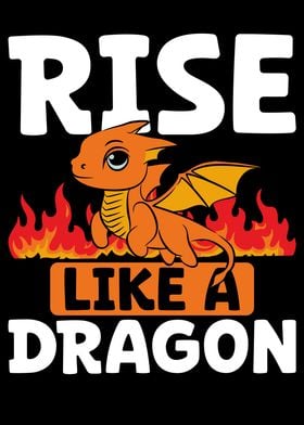 Rise like a dragon