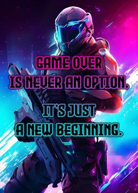 Game over is not an option
