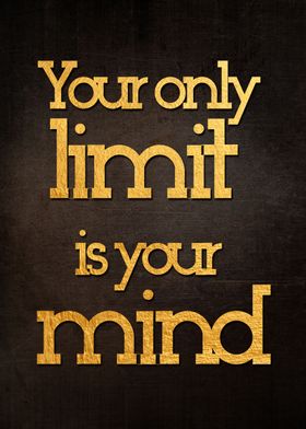 Your only limit is