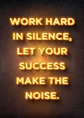 Work Hard In Silence