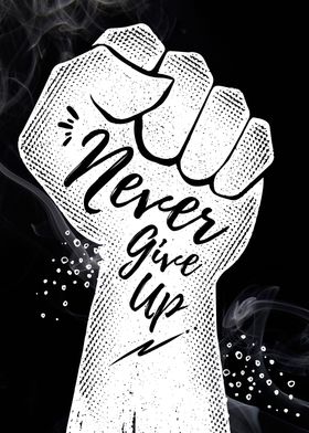 Never Give Up Fist