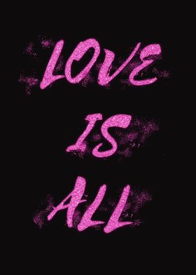 LOVE IS ALL
