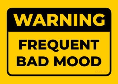 WARNING Bad Mood