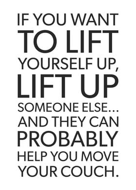 Lift Someone Else Up Funny