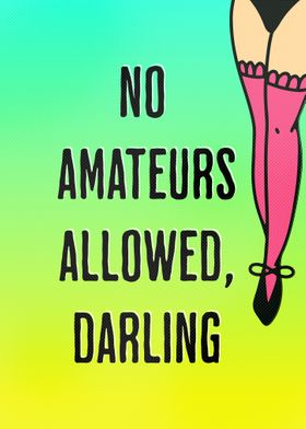 No Amateurs Allowed