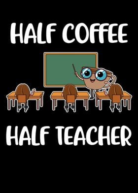 Half Coffee Half Teacher