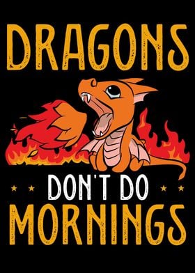 Dragons dont do mornings