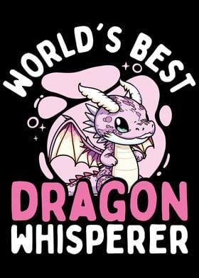 Worlds best dragon whisper