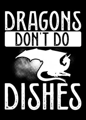 Dragons dont do dishes