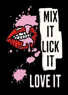 Mix It Lick It Love It