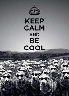 Keep Calm and Be Cool