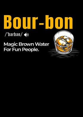 Bourbon Magic Brown Water