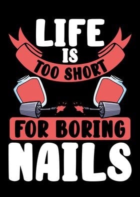 No boring nails in my life