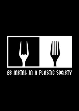 Metal In A Plastic Society