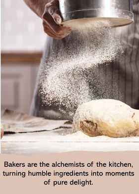 Bakers are the alchemists 