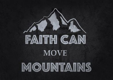 Faith Can Move Mountains