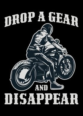 Drop A Gear And Disappear