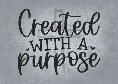 Created With A Purpose