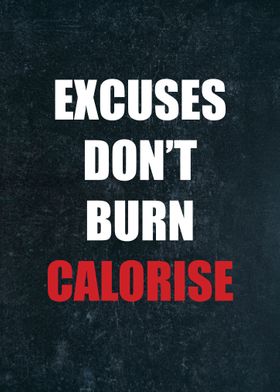 excuses dont burn calorise