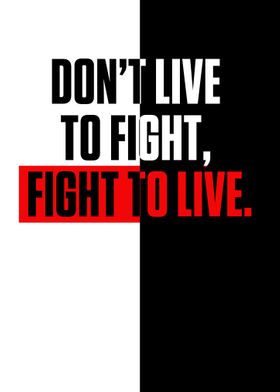 Dont live to fight fight