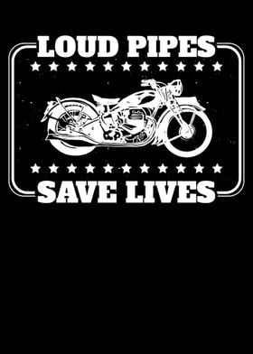 Loud Pipes Save Lives