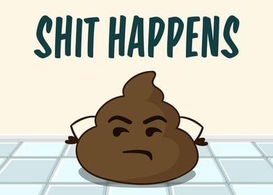 Shit Happens Funny Poop