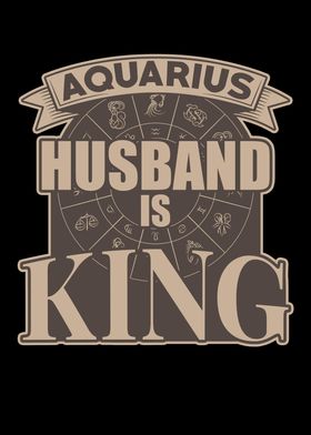 Aquarius Husband is King