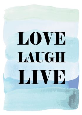 Love Laugh Live quote