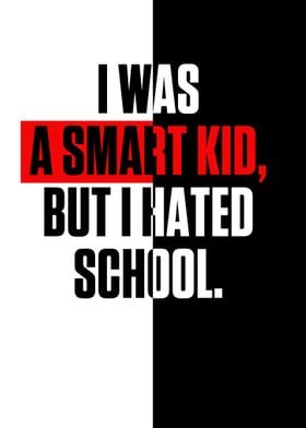 I was a smart kid 